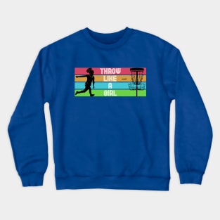 Throw Like A Girl Crewneck Sweatshirt